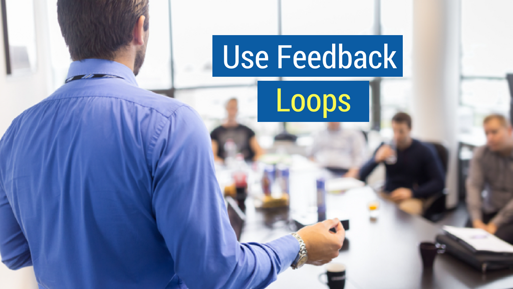 Closing Sales- use feedback loops