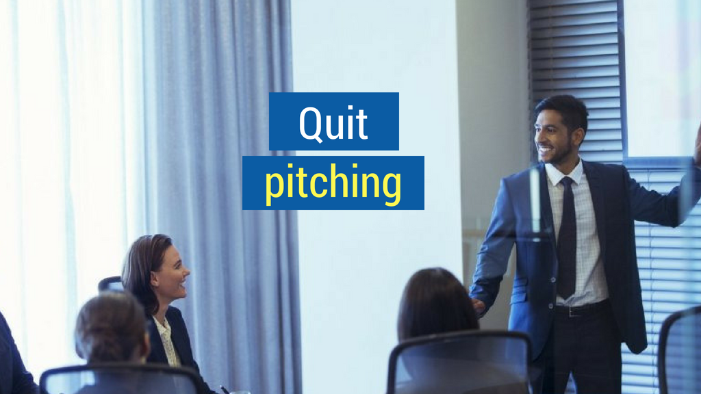 Closing Sales- Quit pitching