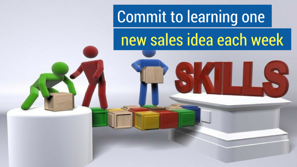 Closing the Sale Tip #1: Commit to learning one new sales idea each week.