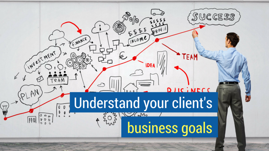 Closing the Sale Tip_ Understand your client's business goals