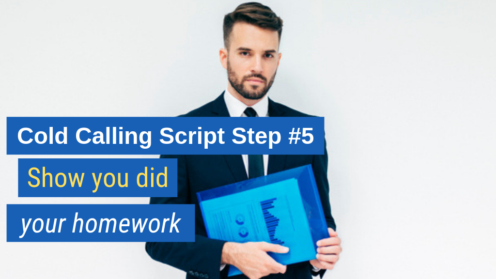 Cold Calling Script Step #5: Show you did your homework.