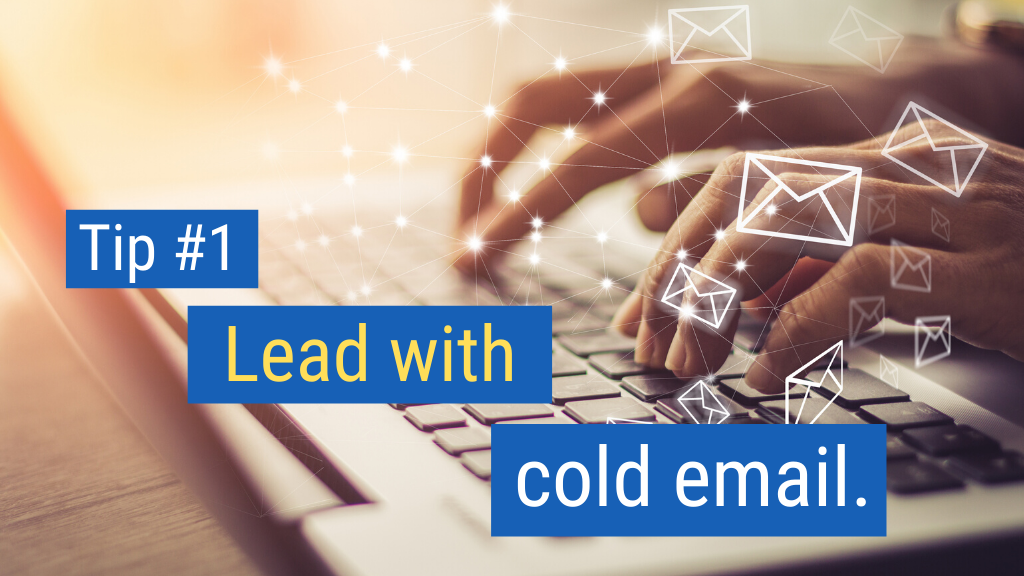Easy Phone Sales Tips #1: Lead with cold email.