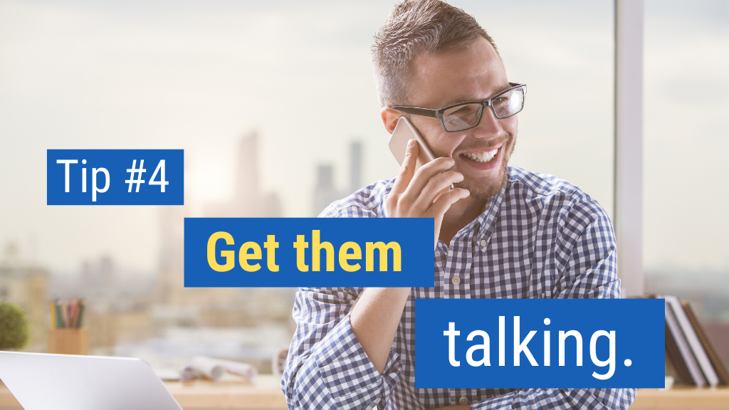 Easy Phone Sales Tips #4: Get them talking.c