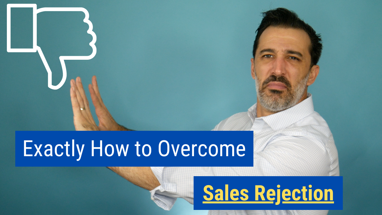 How To Overcome Sales Rejection Rules To Banish The Fear