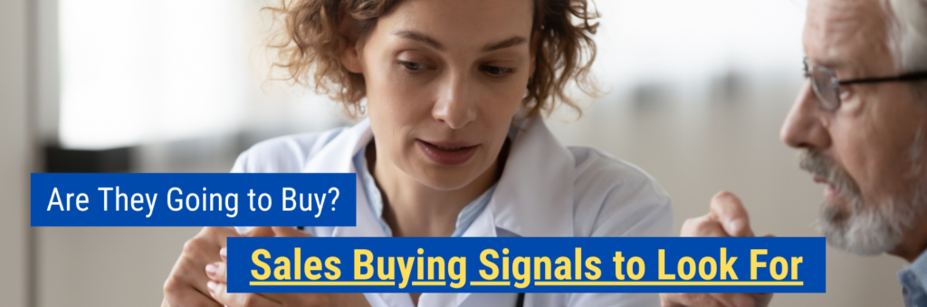Free Sales Article -  Are They Going to Buy? Sales Buying Signals to Look For