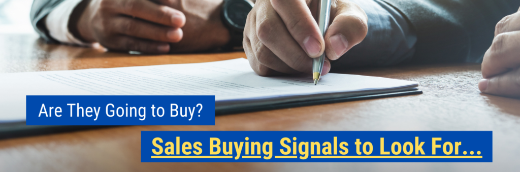 Free Sales Article - Are They Going to Buy Sales Buying Signals to Look for…