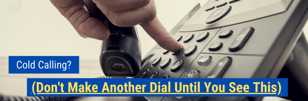 Free Sales Article - Cold Calling (Don't Make Another Dial Until You See This)