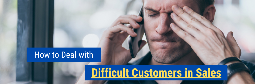 How to Deal with Difficult Customers in Sales