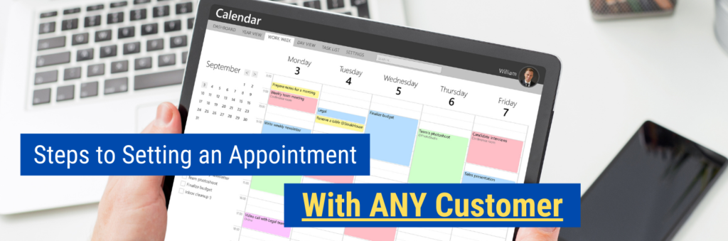 Steps to Setting an Appointment with ANY Customer