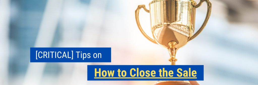 Free Sales Article - CRITICAL Tips on How to Close the Sale