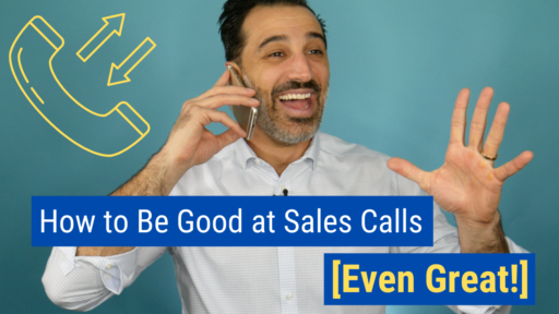 How to Be Good at Sales Calls [Even Great!]