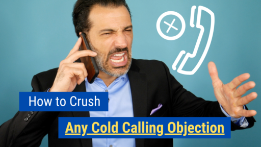 How to Crush Any Cold Calling Objection