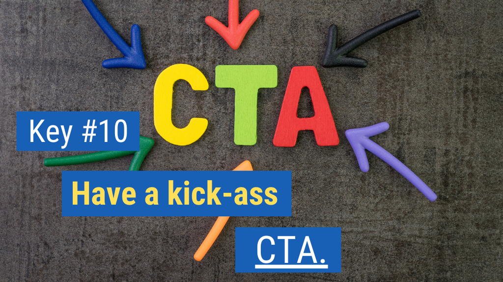 Key #10: Have a kick-ass CTA.