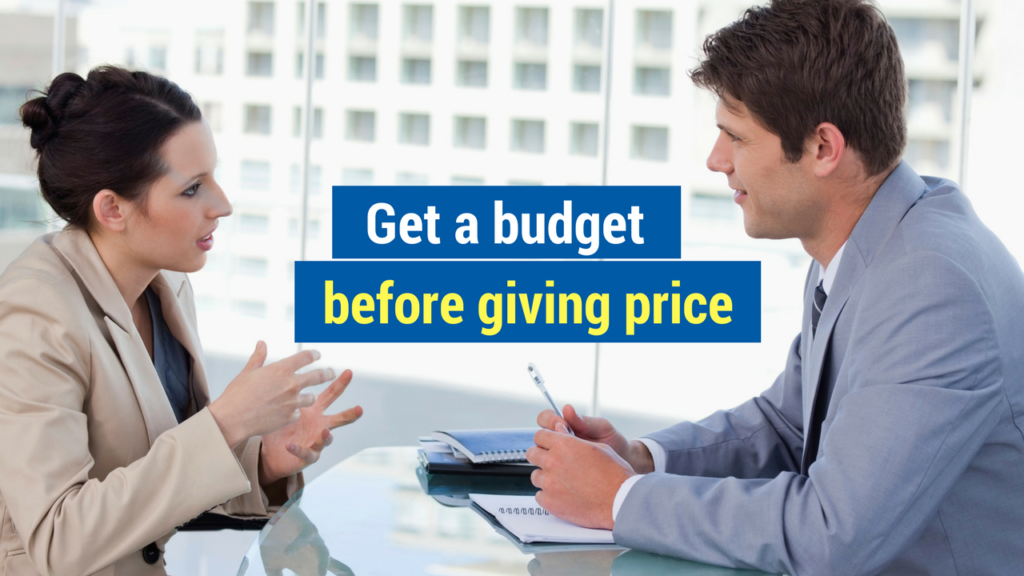 Overcoming Objections in Sales- get a budget before giving price