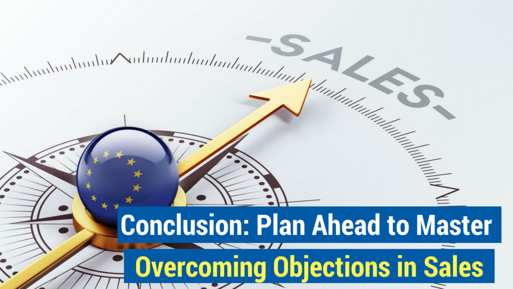 Overcoming Objections in Sales- plan ahead to master overcoming objections in sales