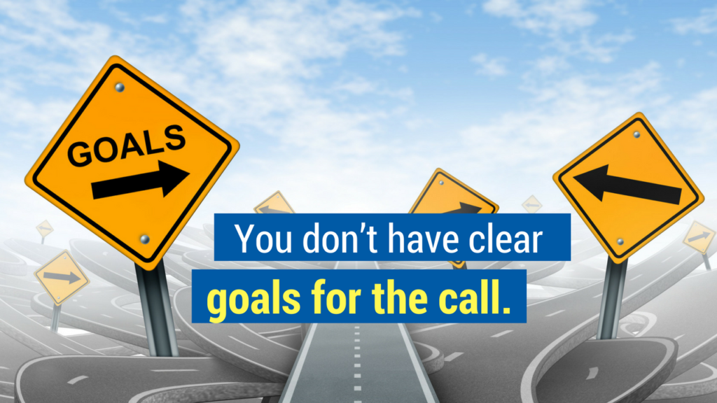 Phone Sales Tips and Techniques- you don't have clear goals for the call