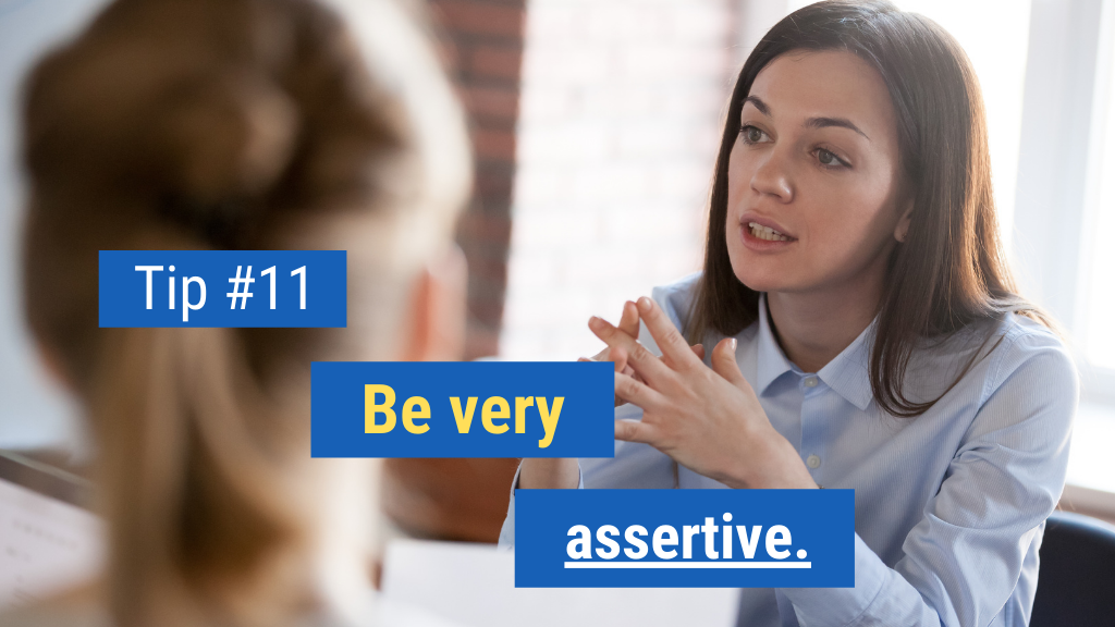 Phone Sales Tips to Land the Meeting #11: Be very assertive.