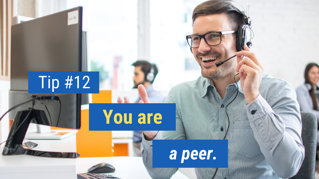 Phone Sales Tips to Land the Meeting #12: You are a peer.