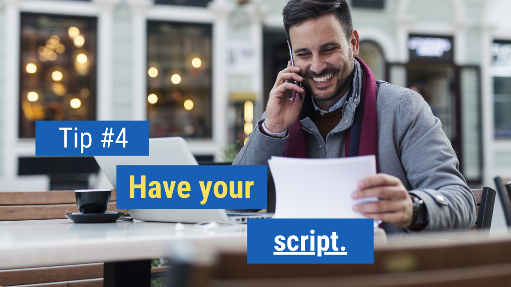 Phone Sales Tips to Land the Meeting #4: Have your script.