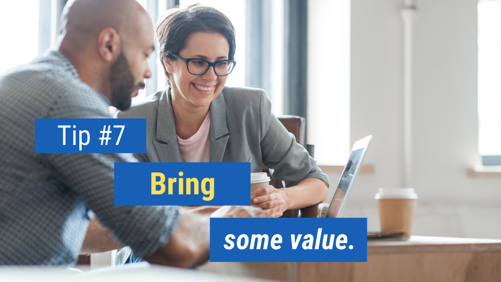 Phone Sales Tips to Land the Meeting #7: Bring some value.