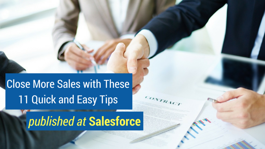 Sales Advice - close more sales with these quick and easy tips published on salesforce