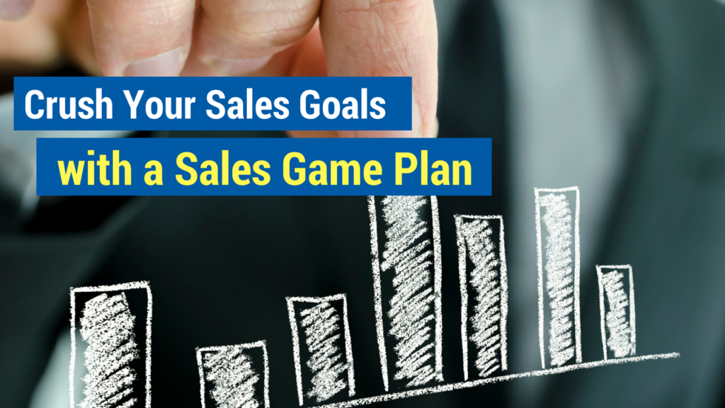 Sales Game Plan- crush your sales goal with a sales game plan