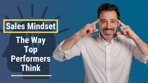 Sales Mindset - The Way Top Performers Think