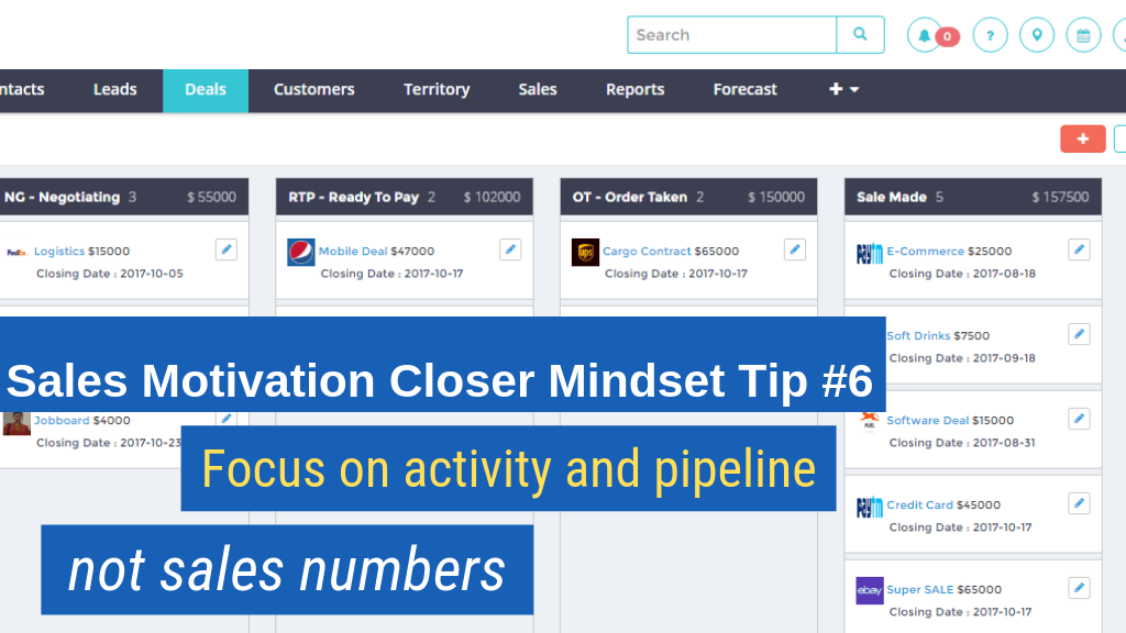 Sales Motivation Closer Mindset Tip #6: Focus on activity and pipeline, not sales numbers.