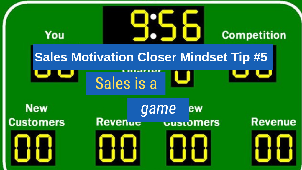 Sales Motivation Closer Mindset Tip #5: Sales is a sport.