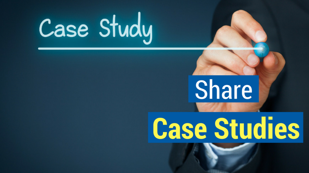 Share case studies. 