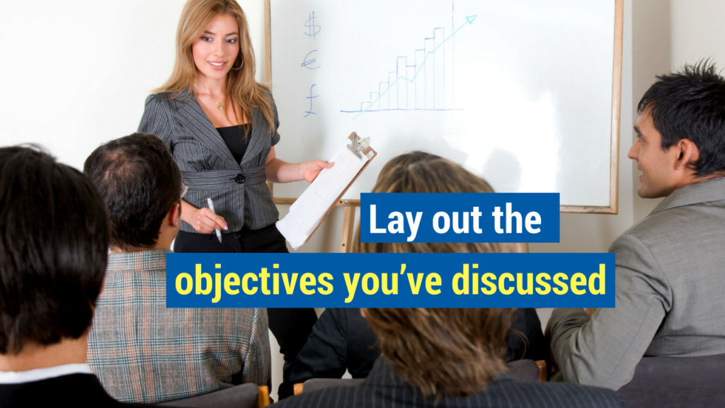 Sales Proposals- lay out the objectives you've discussed