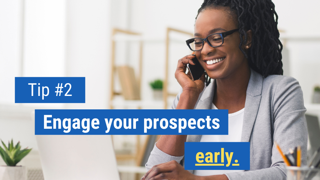 Engage your prospects early