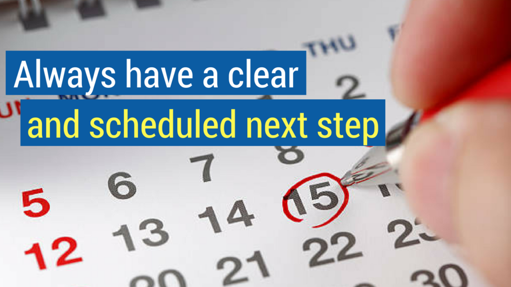 Sales Tips- always have a clear and scheduled next step