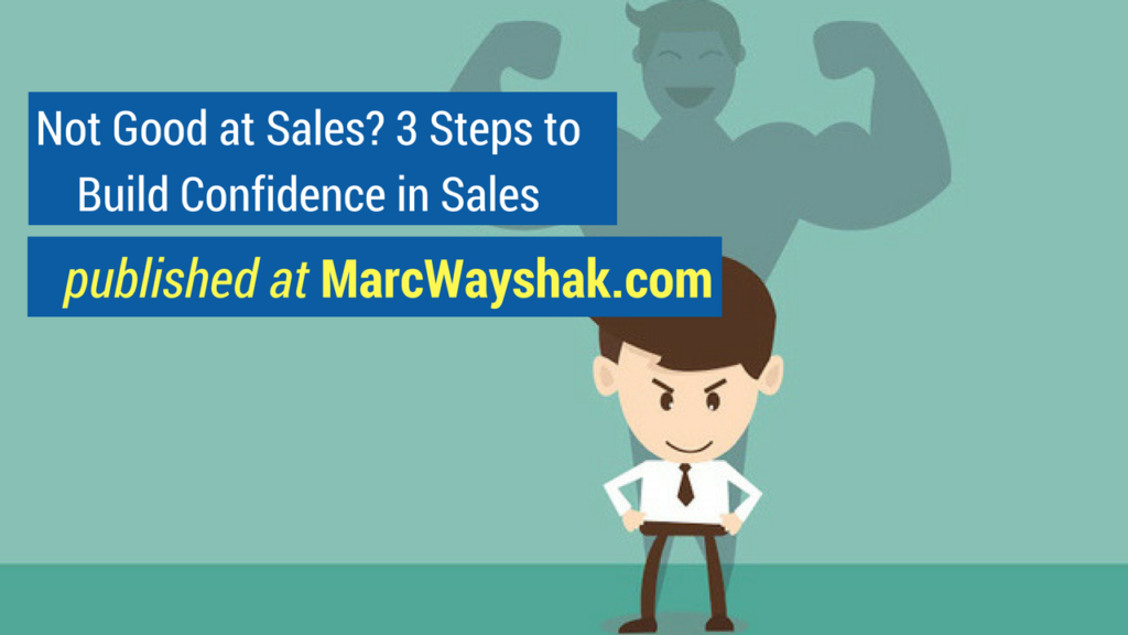 Sales Training Articles- Not good at sale? 3 Steps to build confidence in sales 
