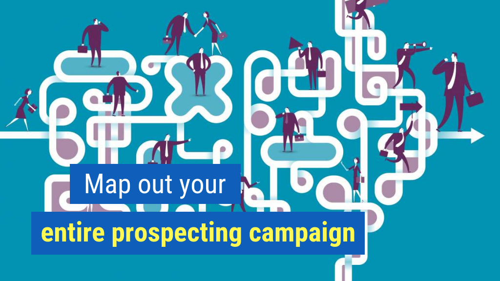 Set More Appointments Tip #2: Map out your entire prospecting campaign.