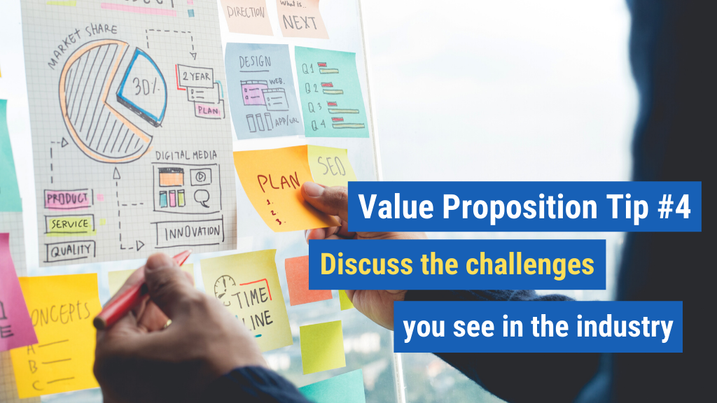 Value Proposition #4: Discuss the challenges you see in the industry.
