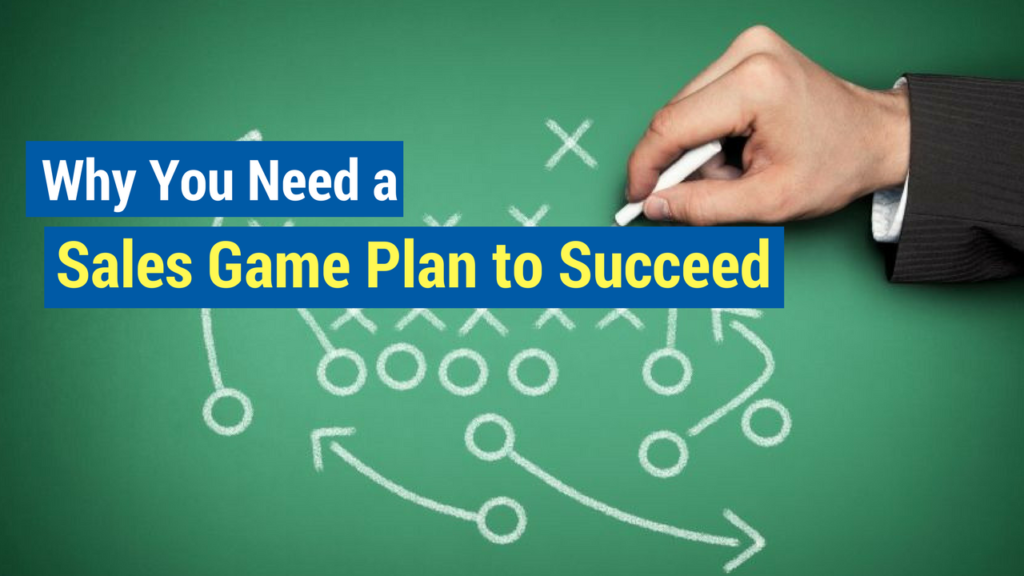 Why you need a Sales Game Plan