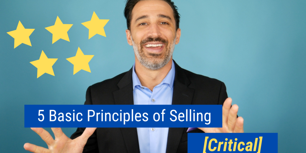 5 Basic Principles of Selling [Critical]