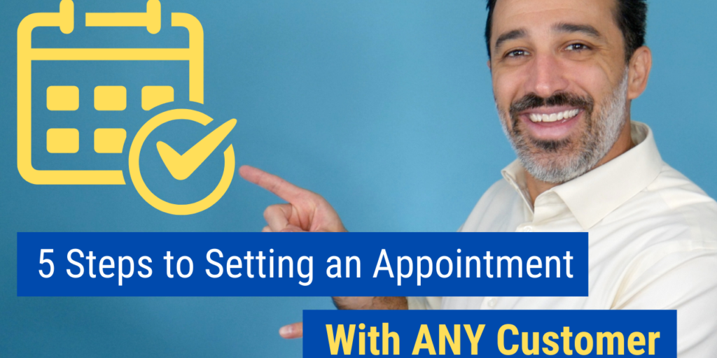 5 Steps to Setting an Appointment with ANY Customer