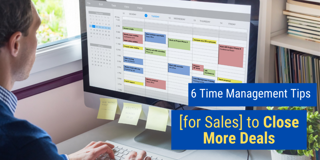 6 Time Management Tips [for Sales] to Close More Deals