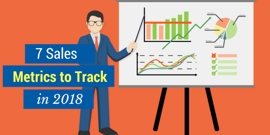 7 sales metrics to track in 2018