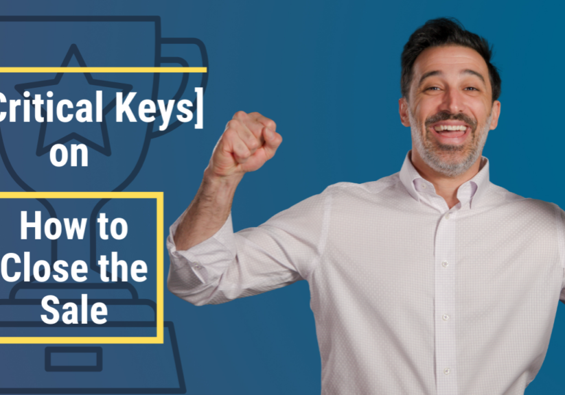 9 [CRITICAL] Keys on How to Close the Sale