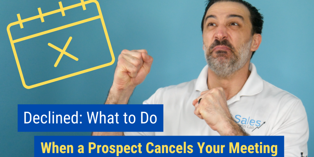 Declined What to Do When a Prospect Cancels Your Meeting