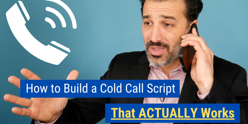 How to Build a Cold Call Script that ACTUALLY Works