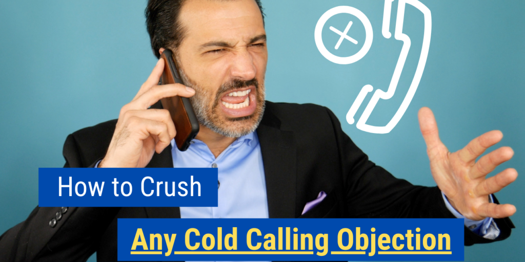 How to Crush Any Cold Calling Objection