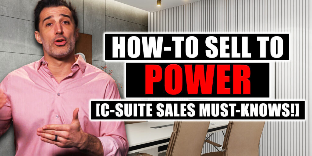 How to Sell to Power [C-Suite Sales Must-Knows!]