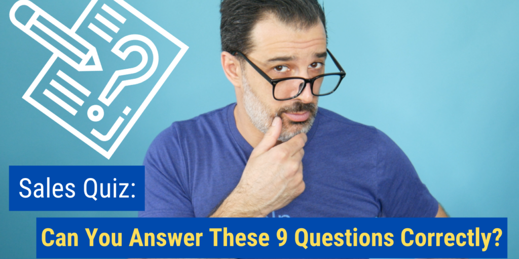 Sales Quiz: Can You Answer These 9 Questions Correctly?