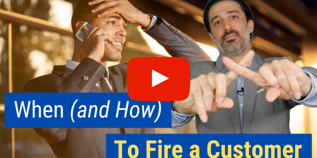 When (And How) To Fire A Customer