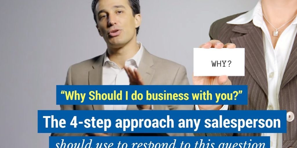 the 4 step approach any salesperson should use to respond to the question- why should I do business with you?