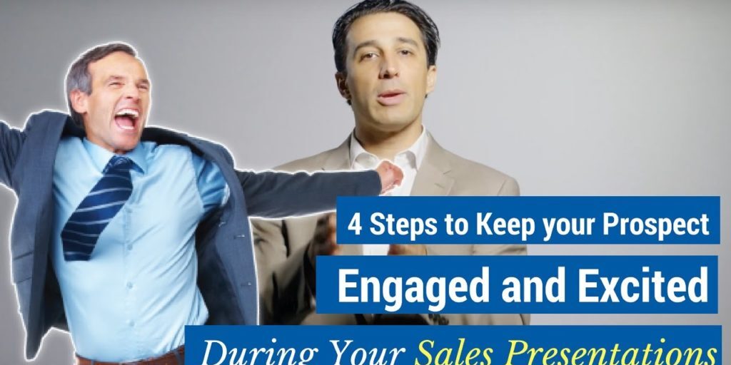 4 steps to keep your prospect engaged and excited during your presentation